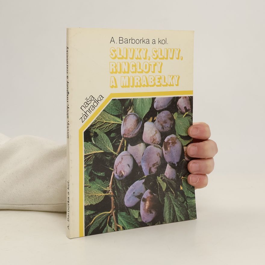 Alojz Barborka Slivky, slivy, ringloty a mirabelky