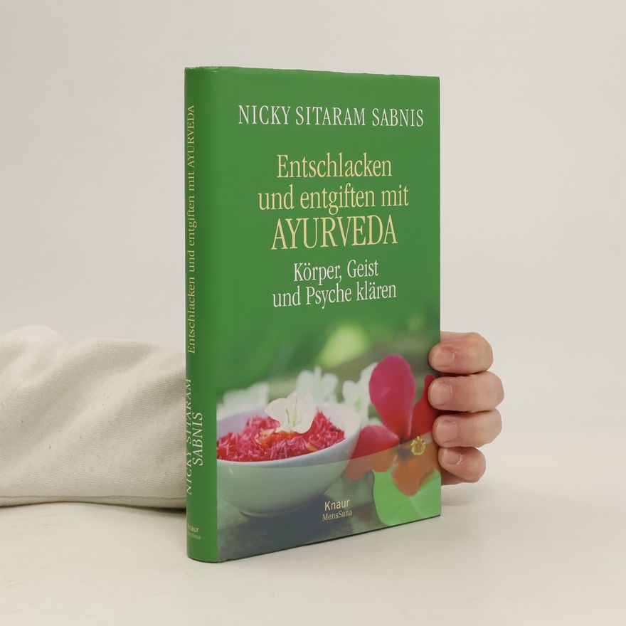 Nicky Sitaram Sabnis Entschlacken und Entgiften mit Ayurveda