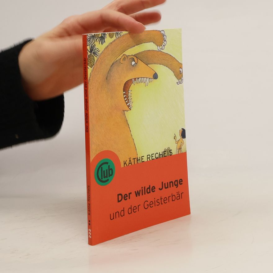 Käthe Recheis Der wilde Junge und der Geisterbär