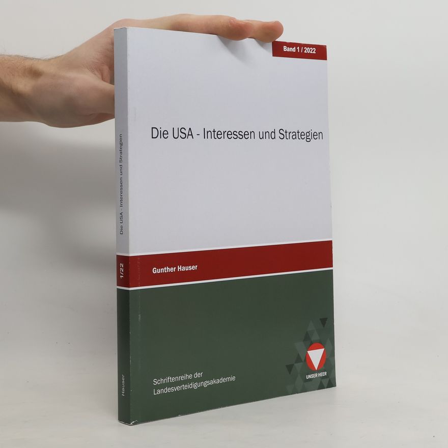 Gunther Hauser Die USA - Interessen und Strategien