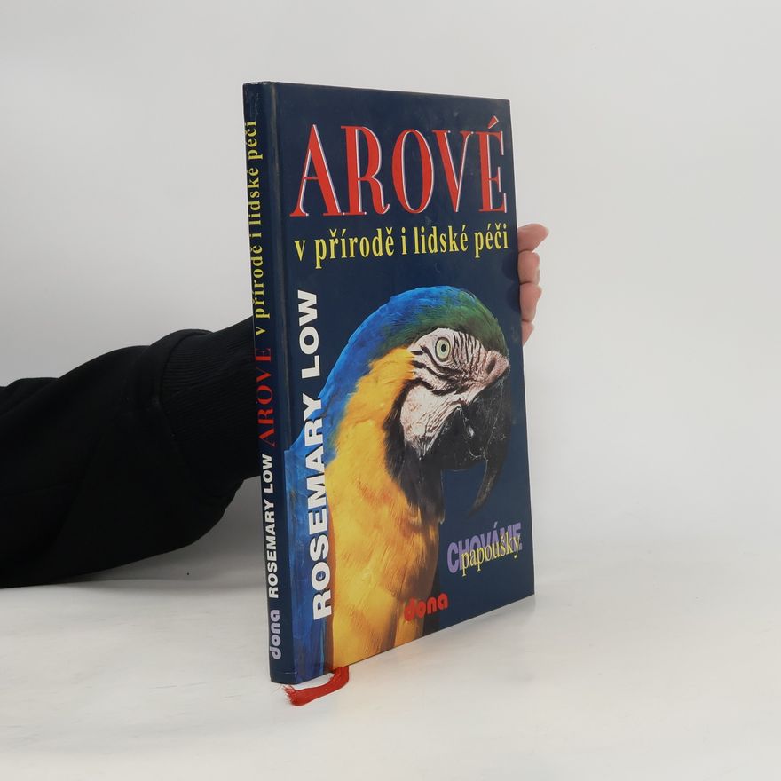 Rosemary Low Arové v přírodě i lidské péči