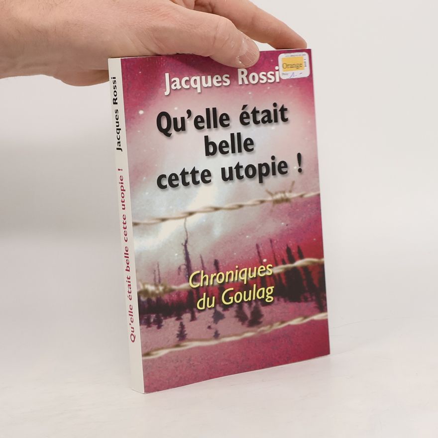 Jacques Rossi Qu'elle était belle cette utopie!