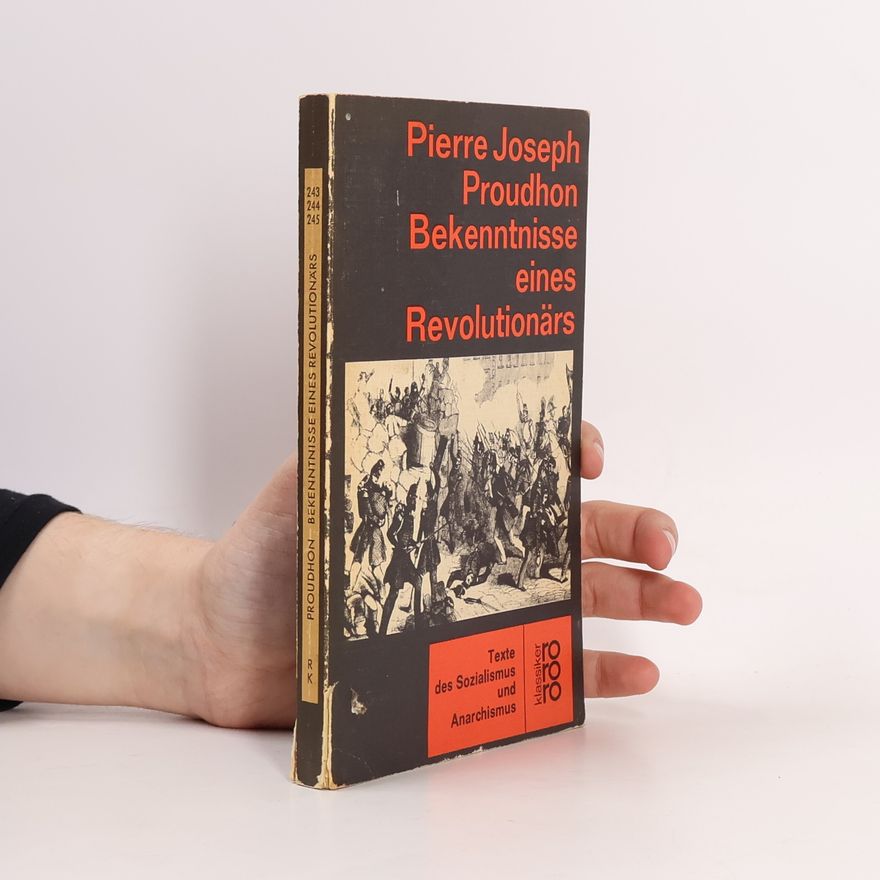 Pierre Joseph Proudhon Bekenntnisse eines Rebolutionärs