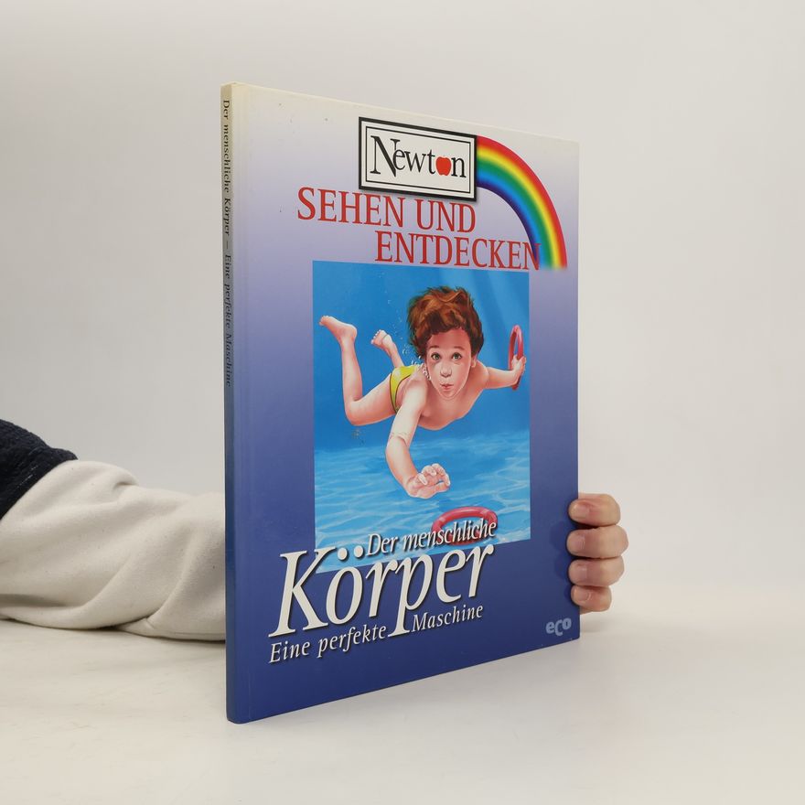 Autorenkollektiv Der menschliche Körper - eine perfekte Maschine