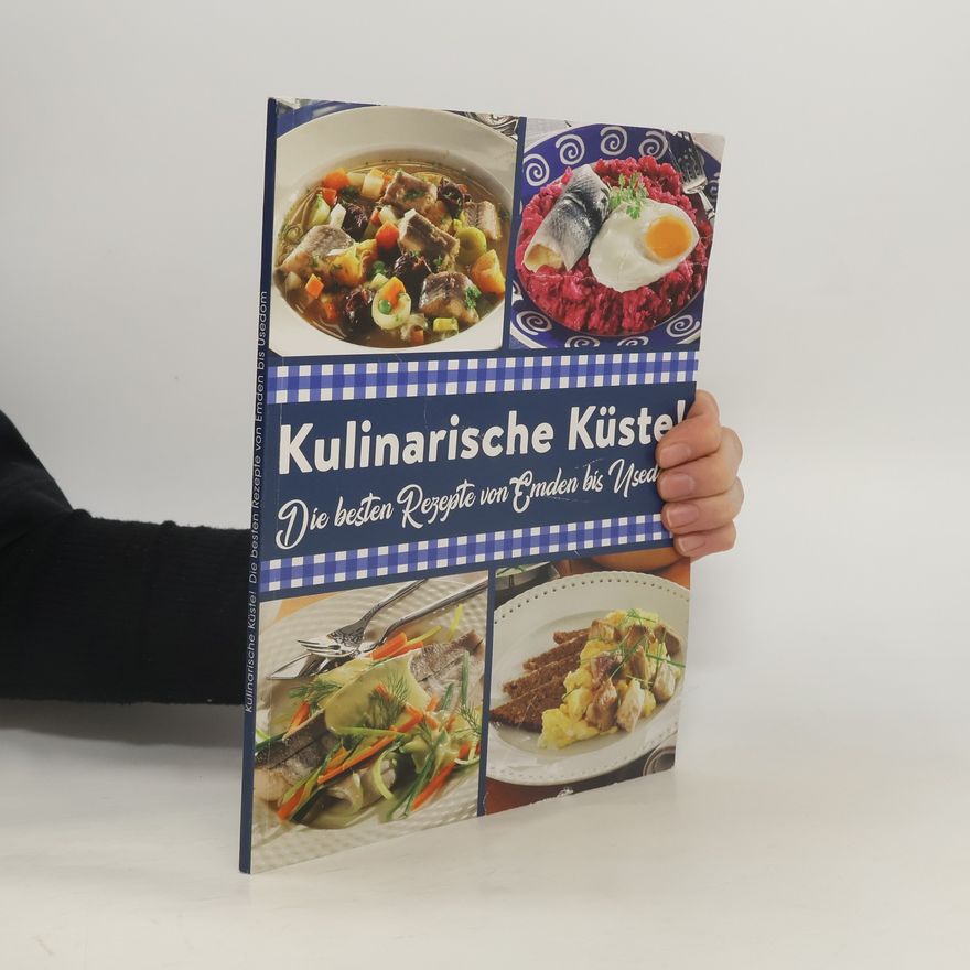 Autorenkollektiv Kulinarische Küste! Die besten rezepte von Emden bis Usedom