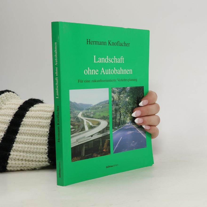 Hermann Knoflacher Landschaft ohne Autobahnen