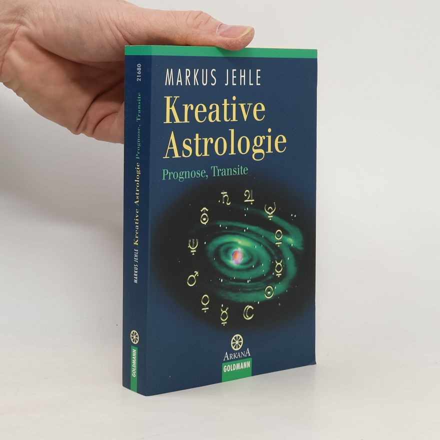 Markus Jehle Kreative Astrologie. Prognose, Transite