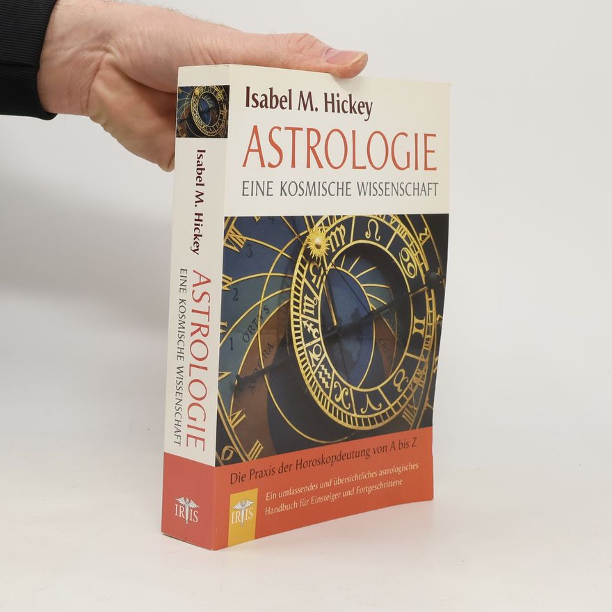 Isabel M. Hickey Astrologie, eine kosmische Wissenschaft