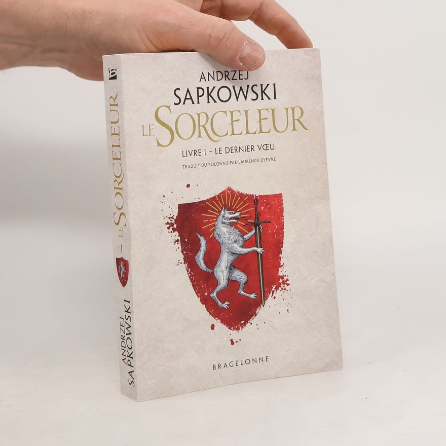 Andrzej Sapkowski Le Sorceleur - 1: Le Dernier Vœu