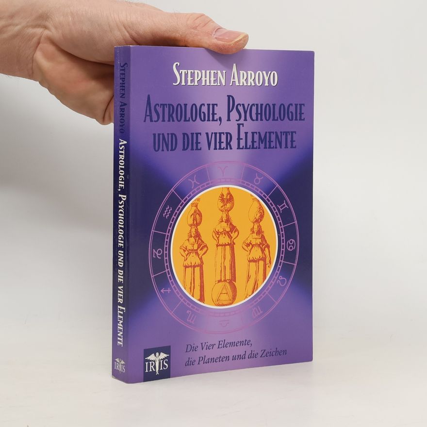 Stephen Arroyo Astrologie, Psychologie und die vier Elemente
