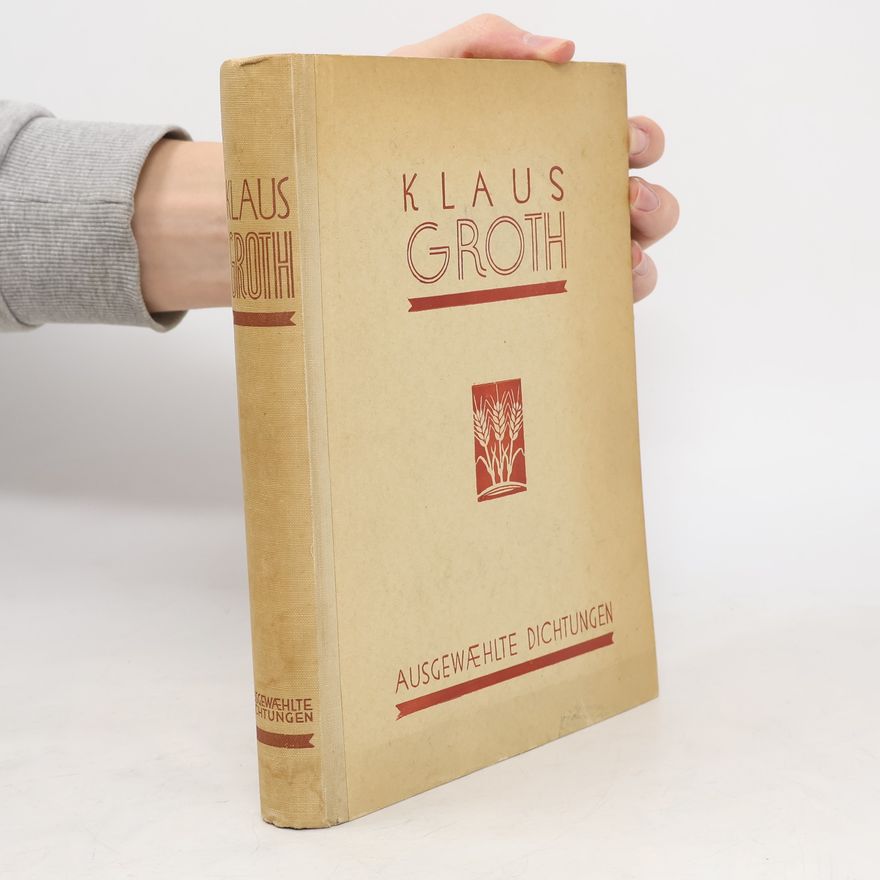 Klaus Groth Eine Auswahl seiner Dichtungen