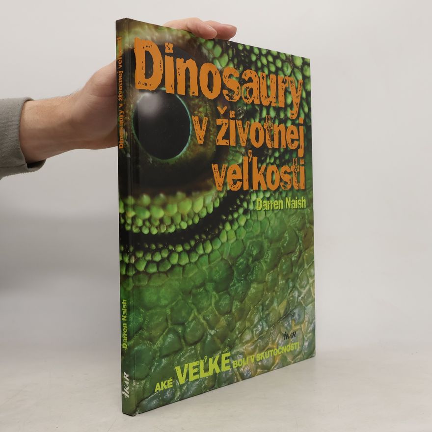 Darren Naish Dinosaury v životnej veľkosti