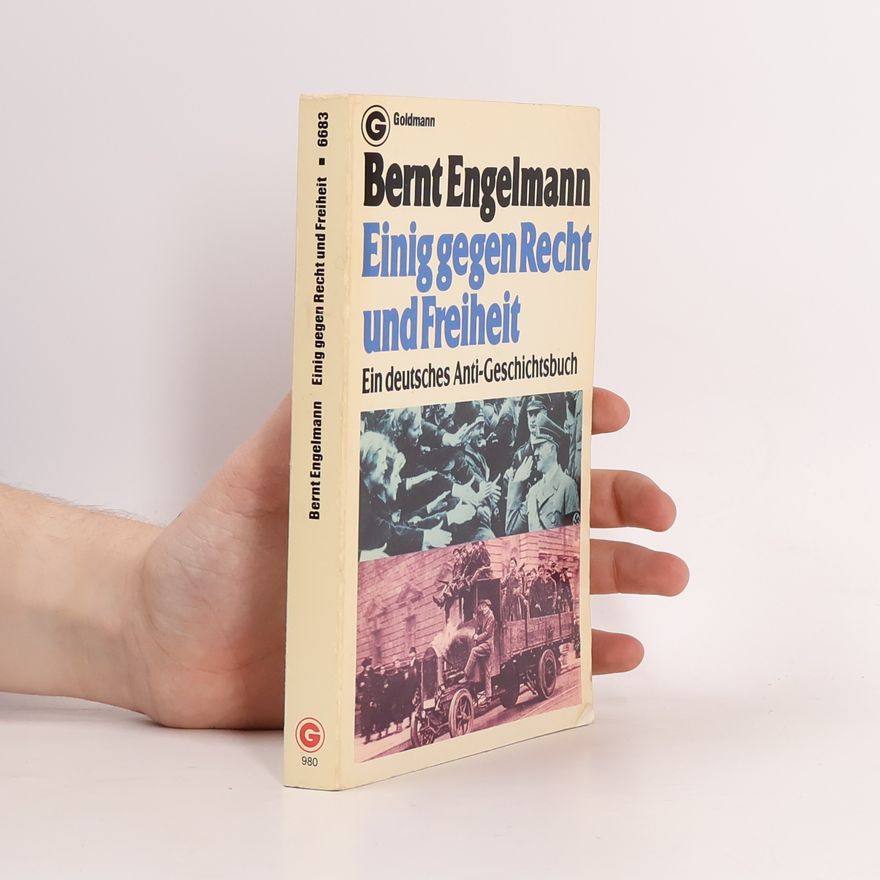 Bernt Engelmann Einig gegen Recht und Freiheit