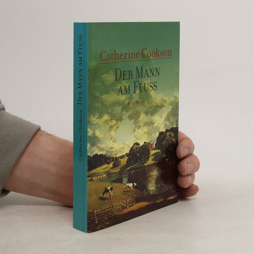 Catherine Cookson Der Mann am Fluss