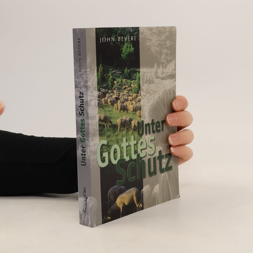 John Bevere Unter Gottes Schutz