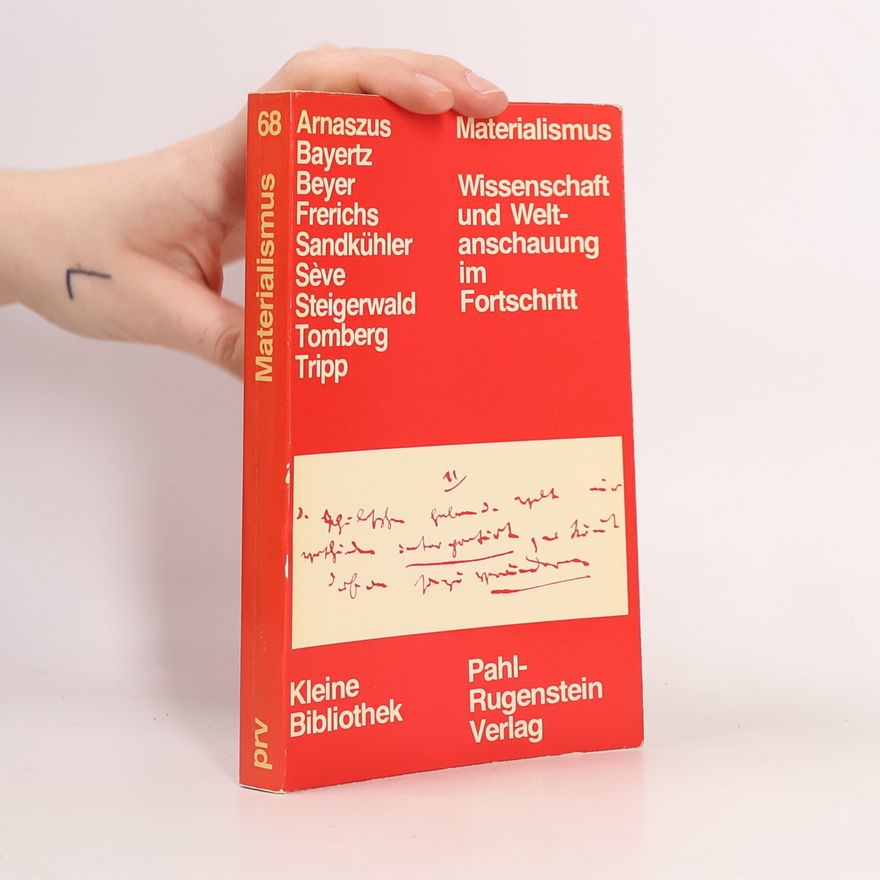 Sandkühler Kleine Bibliothek, Politik, Wissenschaft, Zukunft - 68: Materialismus, Wissenschaft und Weltanschauung im Fortschritt