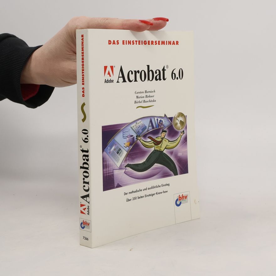 Bärbel Ruschitzka Das Einsteigerseminar Adobe Acrobat 6.0