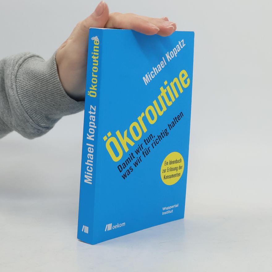 Michael Kopatz Ökoroutine