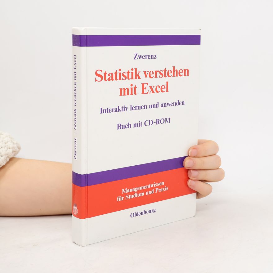 Karlheinz Zwerenz Statistik verstehen mit Excel. Interaktiv lernen und anwenden.