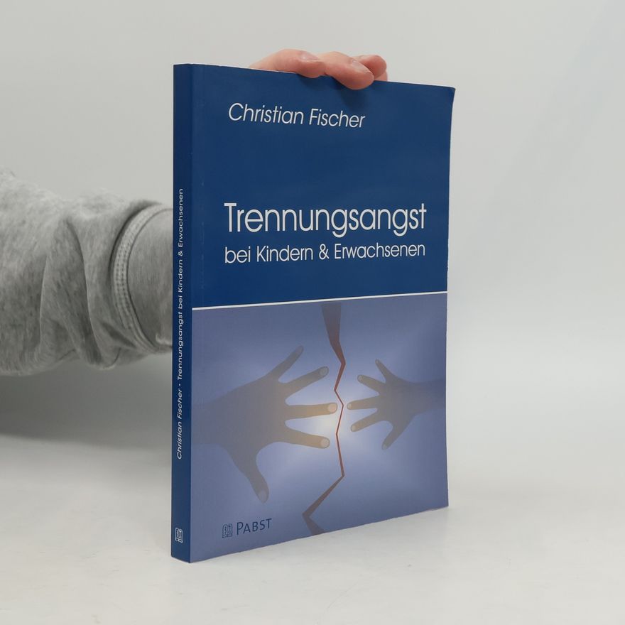 Jens-Christian Fischer Trennungsangst bei Kindern und Erwachsenen