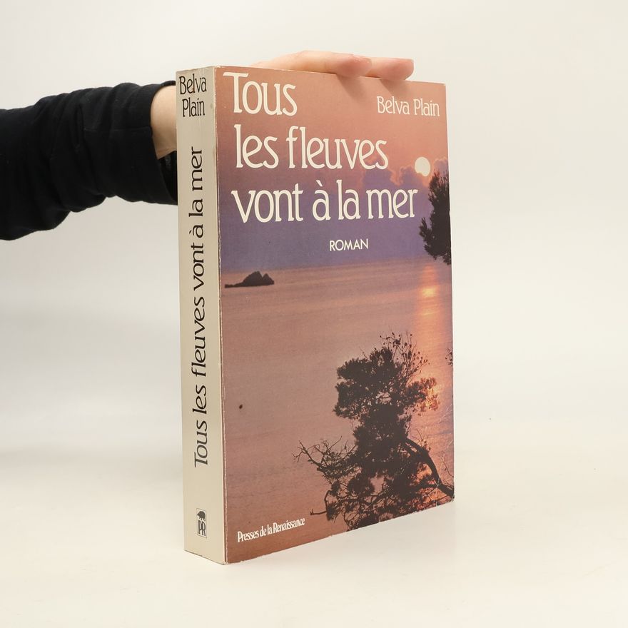 Belva Plain Tous les fleuves vont à la mer