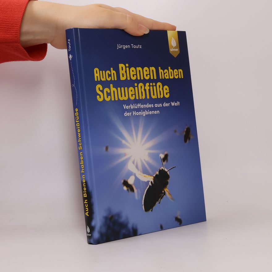 Jürgen Tautz Auch Bienen haben Schweißfüße