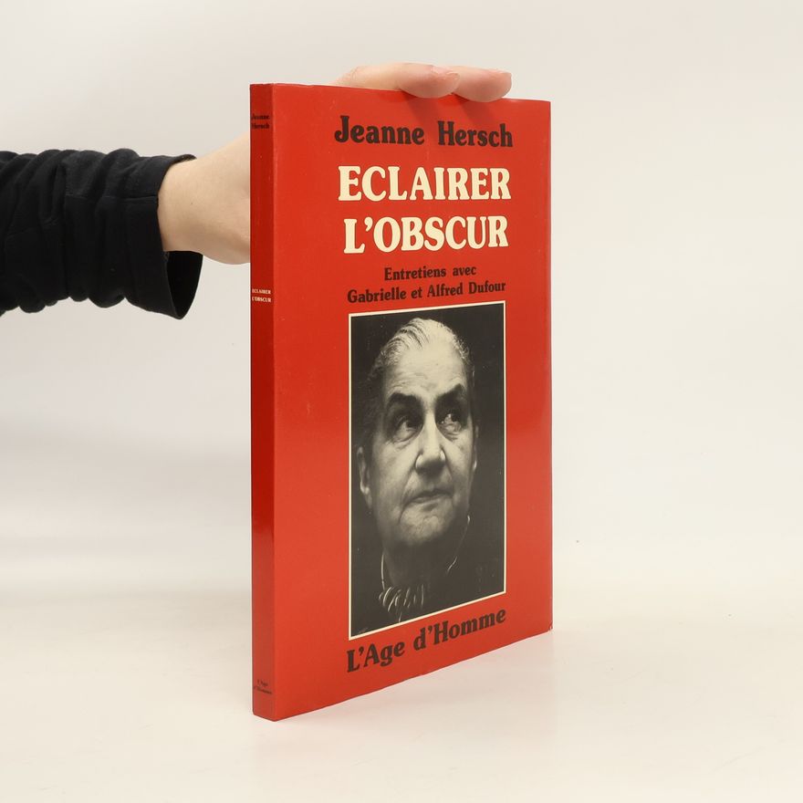 Jeanne Hersch Eclairer L´Obscur