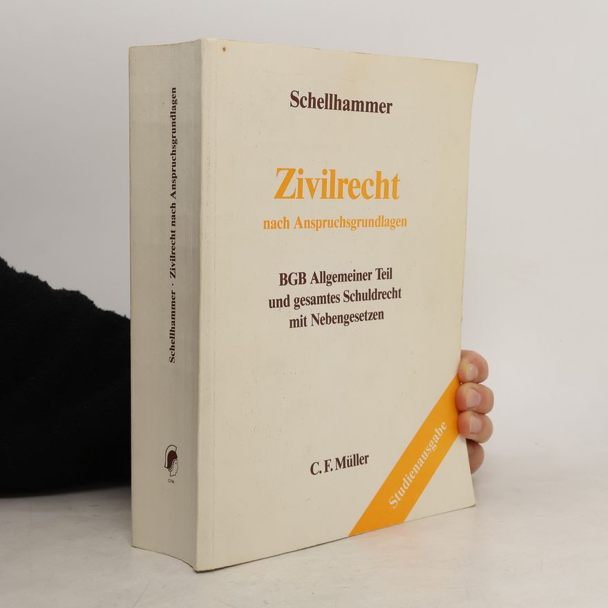 Kurt Schellhammer Zivilrecht nach Anspruchsgrundlagen – Studienausgabe