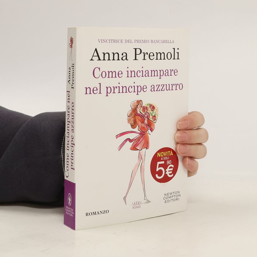 Anna Premoli Come inciampare sul principe azzurro