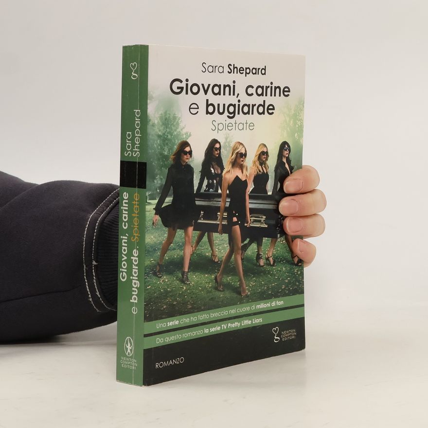 Sara Shepard Pretty Little Liars: Giovani, carine e bugiarde. Spietate