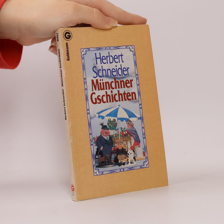 Jost-Herbert Schneider Münchner Gschichten