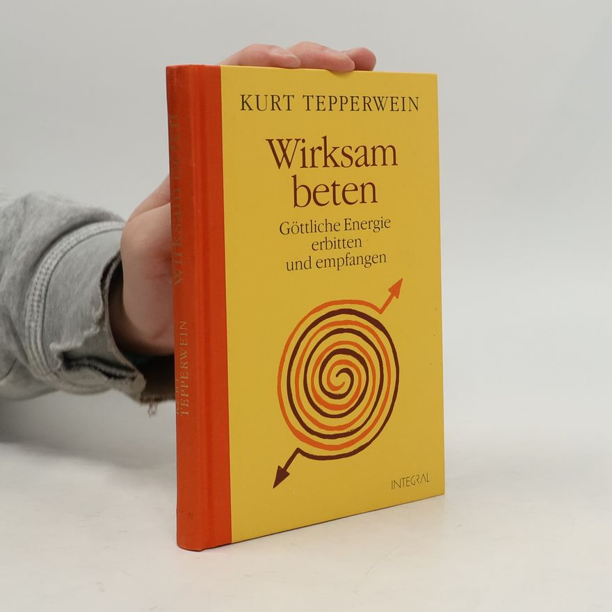 Kurt Tepperwein Wirksam beten
