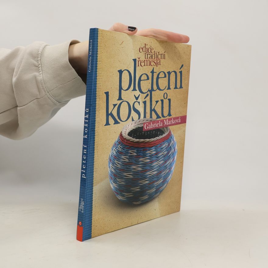 Gabriela Marková Pletení košíků