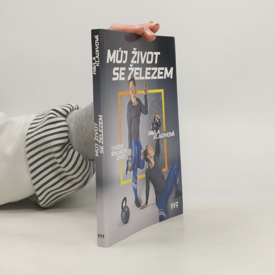 Pavla Kladivová Můj život se železem