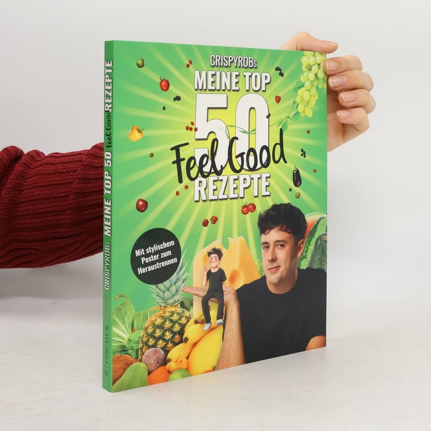 CrispyRob CrispyRobs meine Top 50 Feel Good Rezepte
