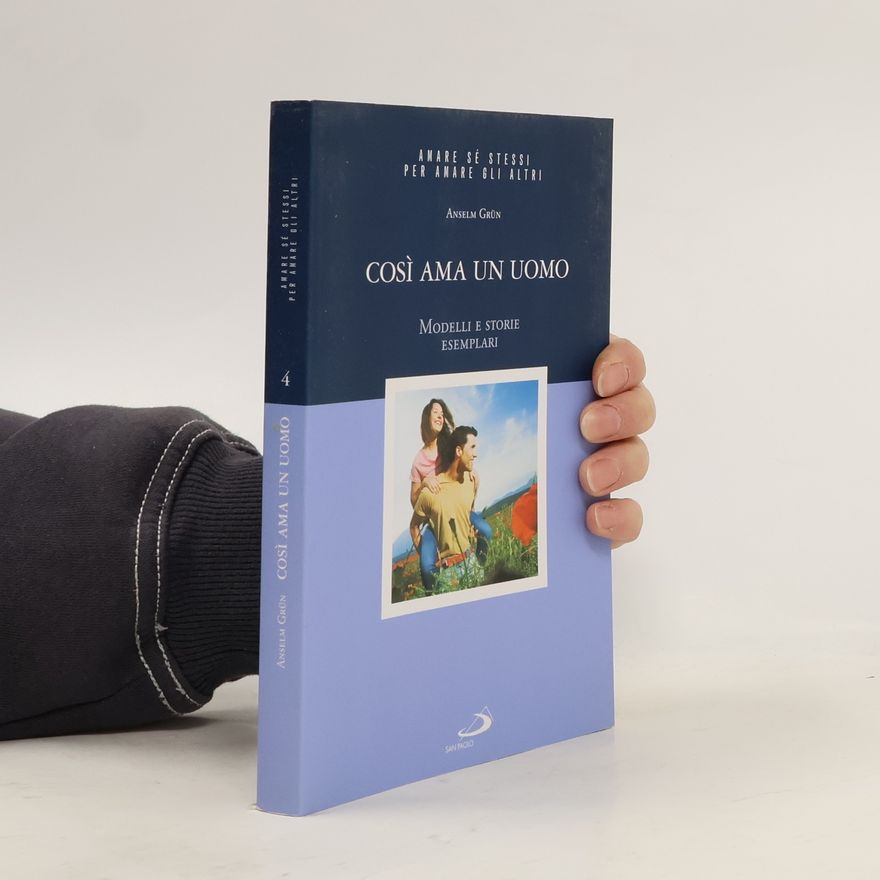 Anselm Grün Così ama un uomo 4