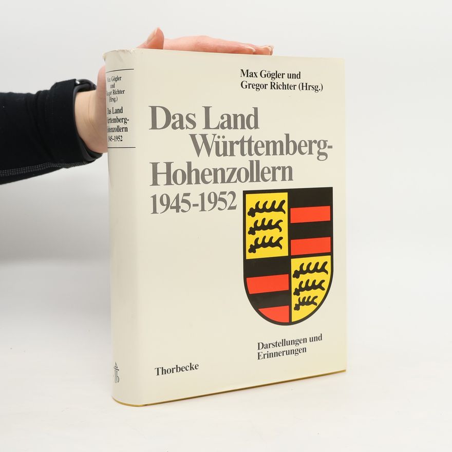 Max Gögler Das Land Württemberg-Hohenzollern 1945 - 1952