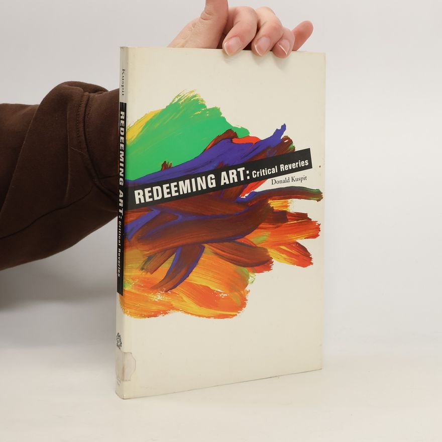 Donald B. Donald Burton Kuspit Aesthetics Today: Redeeming Art