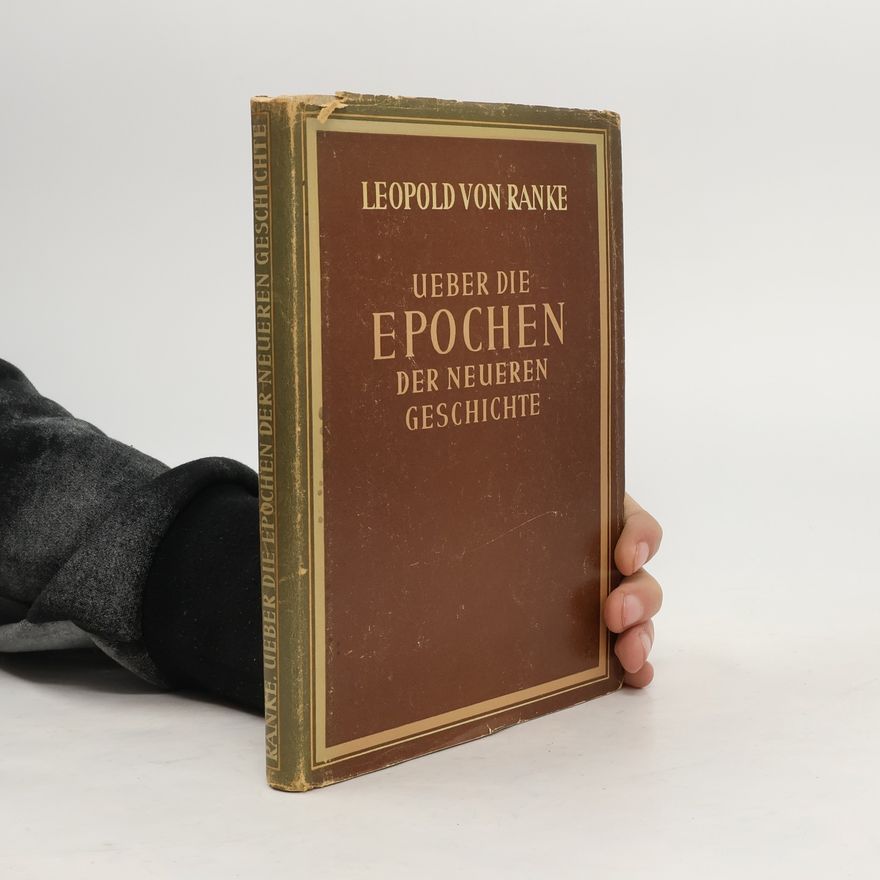 Leopold von Ranke Über die Epochen der neueren Geschichte