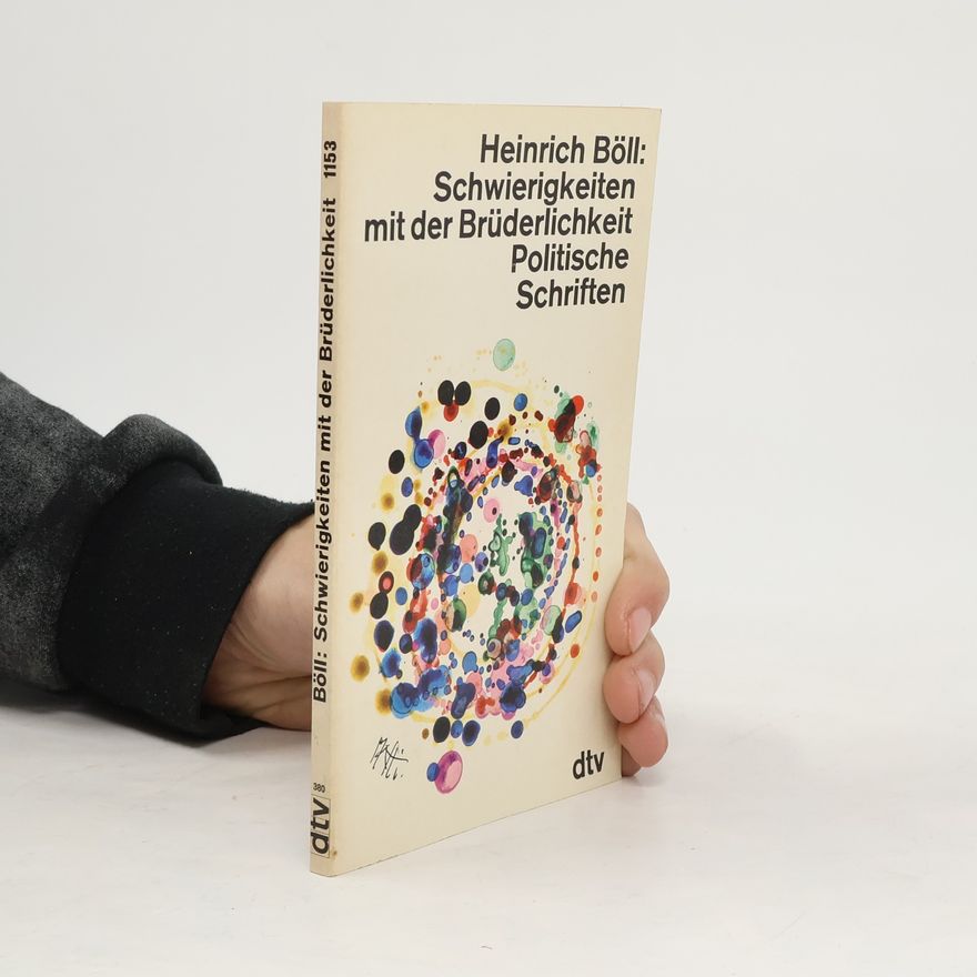Heinrich Böll Schwierigkeiten mit der Brüderlichkeit