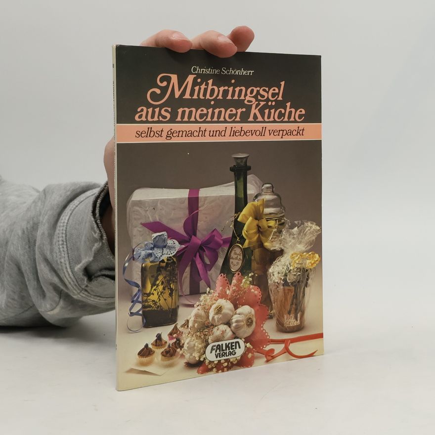 Christine Schönherr Mitbringsel aus der eigenen Küche