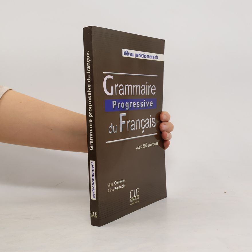 Autorenkollektiv Grammaire progressive du Français. Niveau perfectionnement