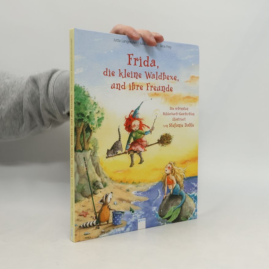 Jutta Langreuter Frida, die kleine Waldhexe, und ihre Freunde