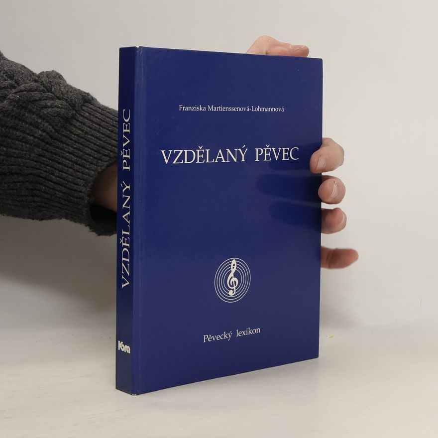 Franziska Martienssen-Lohmann Vzdělaný pěvec : (pěvecký lexikon v heslech)