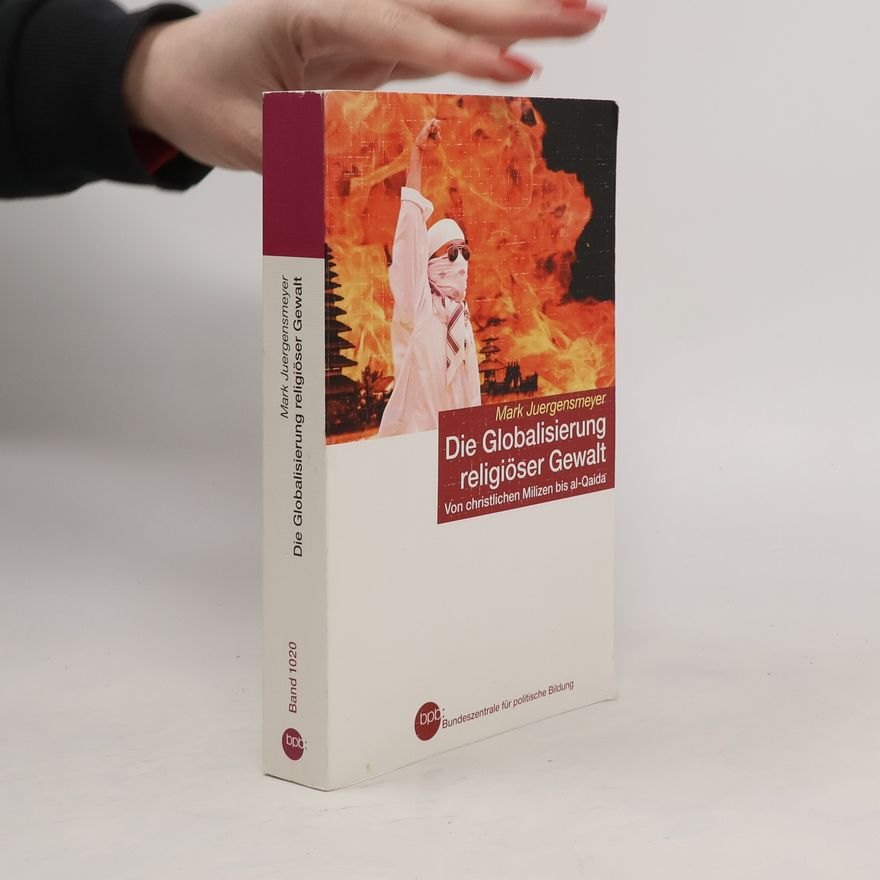Mark Juergensmeyer Die Globalisierung religiöser Gewalt