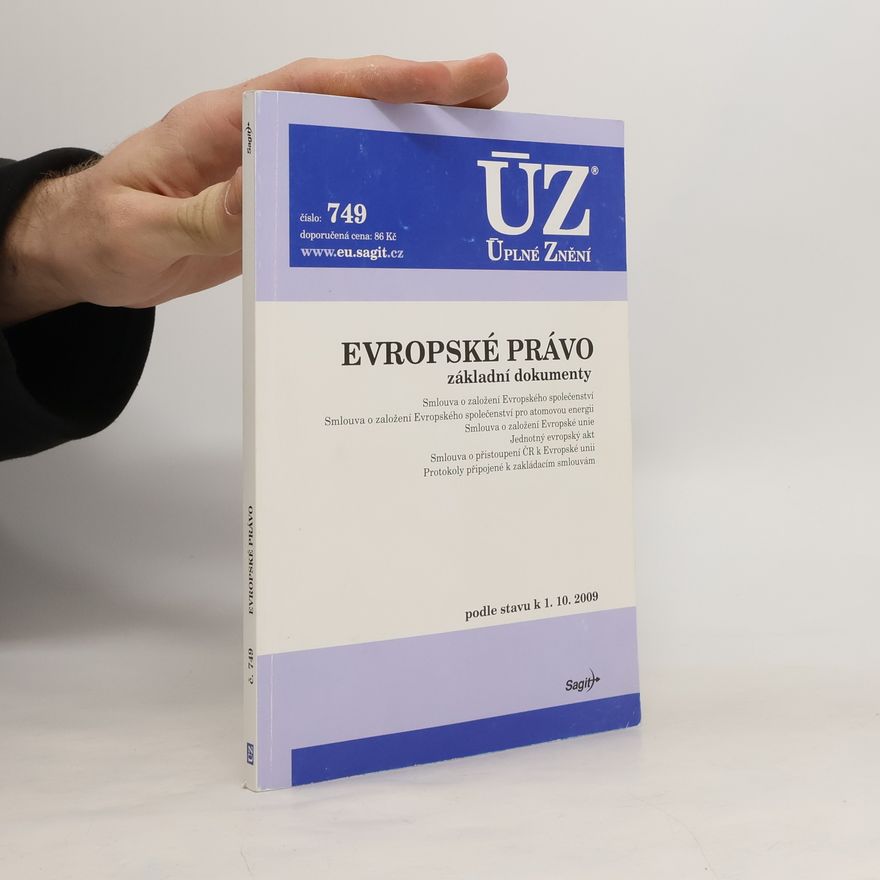 Kolektiv autorů Úplné znění 749. Evropské právo. Základní dokumenty