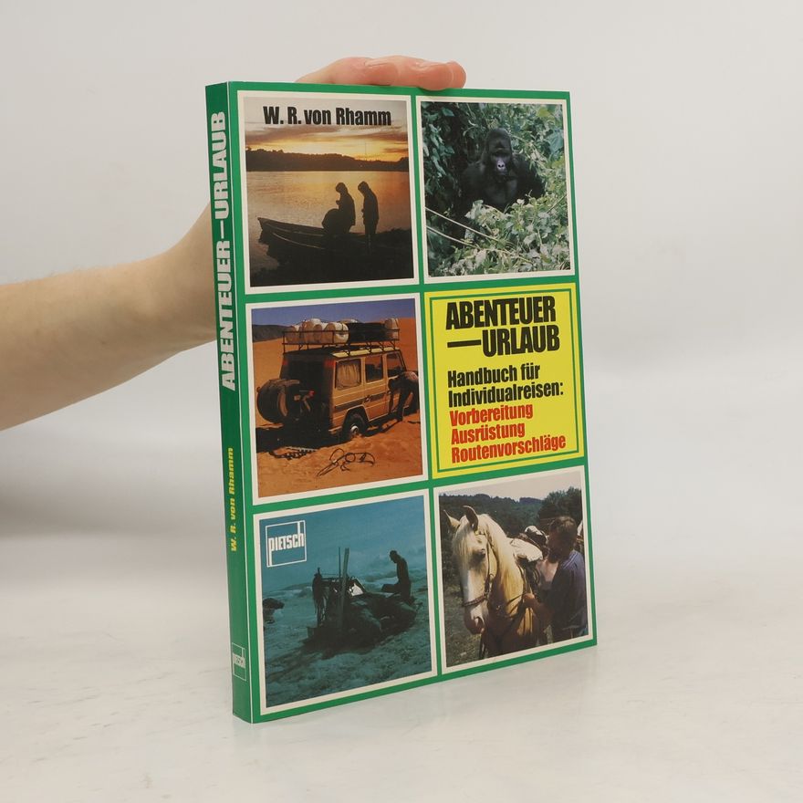 W. R. von Rhamm Abenteuerurlaub. Handbuch für Individualreisen