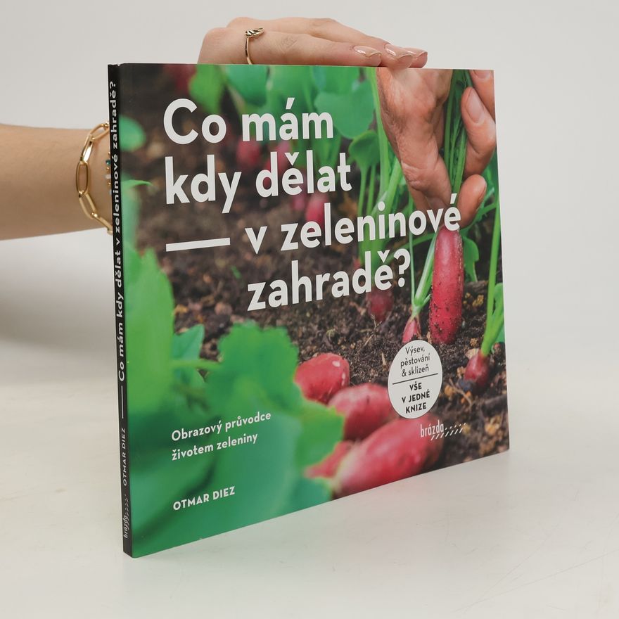Otmar Diez Co mám kdy dělat - v zeleninové zahradě?