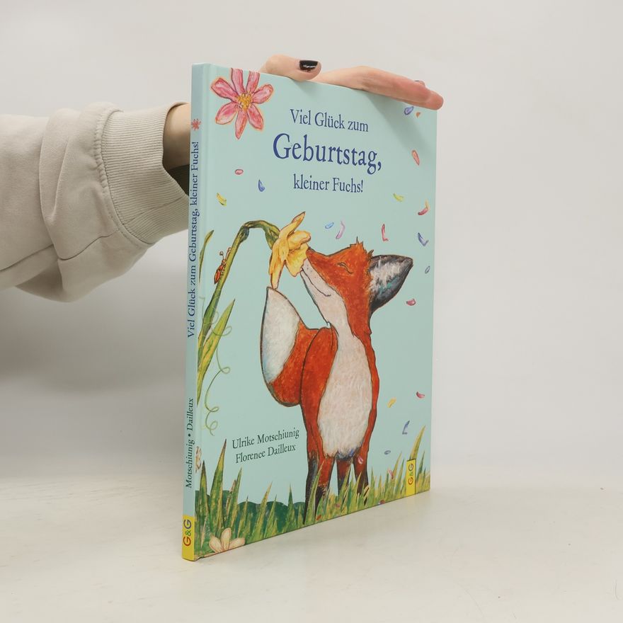 Ulrike Motschiunig Viel Glück zum Geburtstag, kleiner Fuchs!