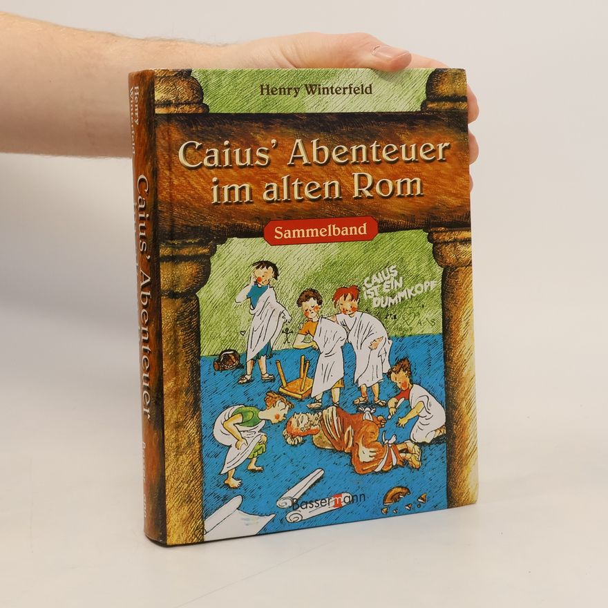 Henry Winterfeld Caius' Abenteuer im alten Rom